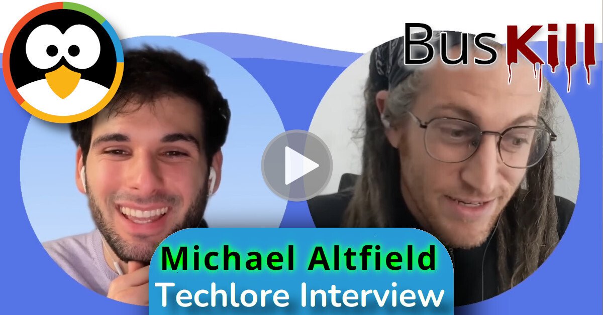 Techlore Interview (BusKill, Interdiction, and OpSec) - Michael Altfield's Tech Blog