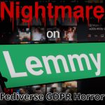 Nightmare on Lemmy "A Fediverse GDPR Horror Story"