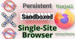 Persistent, Sandboxed, Single-Site, Browser